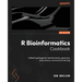R Bioinformatics Cookbook - Second Edition: Utilize R packages for bioinformatics, genomics, data science, and machine learning