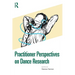 Practitioner Perspectives on Dance Research