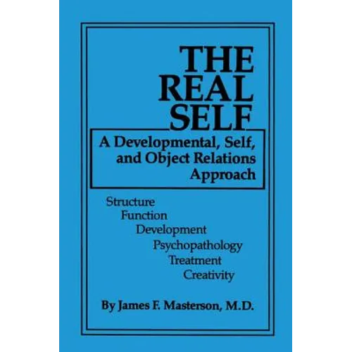 The Real Self: A Developmental, Self And Object Relations Approach