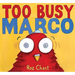 Too Busy Marco