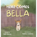 Here Comes Bella