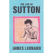 The Life of Sutton