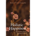 Holistic Happiness: Spirituality and a Healing Lifestyle