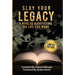 Slay Your Legacy: 9 Keys to Manifesting the Life You Want