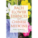 Bach Flower Essences and Chinese Medicine