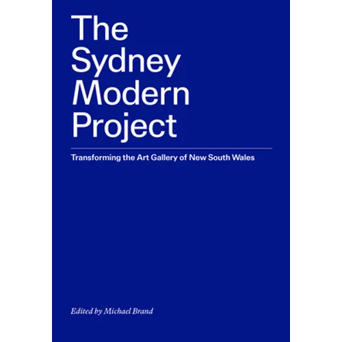 The Sydney Modern Project: Transforming the Art Gallery of New South Wales