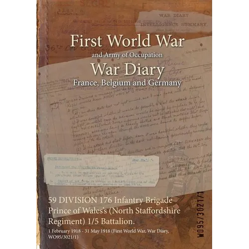 59 DIVISION 176 Infantry Brigade Prince of Wales's (North Staffordshire Regiment) 1/5 Battalion.: 1 February 1918 - 31 May 1918 (First World War, War