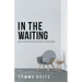 In the Waiting: Moving from Process to Promise