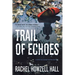 Trail of Echoes: A Detective Elouise Norton Novel