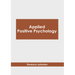 Applied Positive Psychology