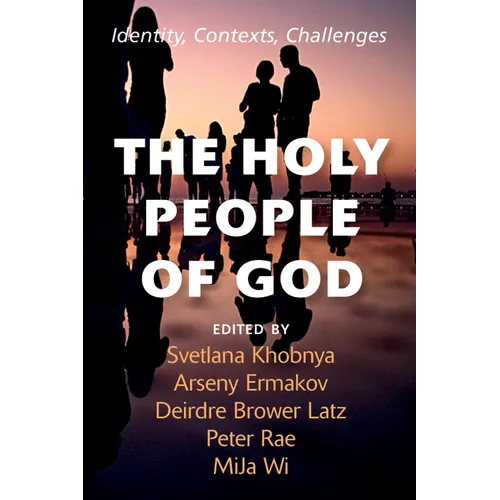 The Holy People of God: Identity, Contexts, Challenges