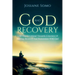 God and Recovery: A 90-Day Devotional Towards A Journey Of Healing, Recovery, And Restoration With God: Volume 1: Growth