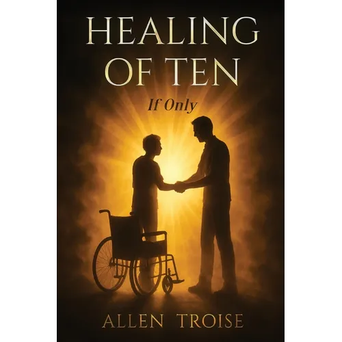 Healing of Ten "If Only"