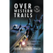 Over Western Trails: Stories from Today's Top Western Writers