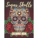 Sugar Skull Coloring Book: A Day of the Death Sugar Skulls Coloring Book With Big Skulls Designs Anti-Stress Reliving Relaxation For Adults