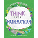 Think Like a Mathematician