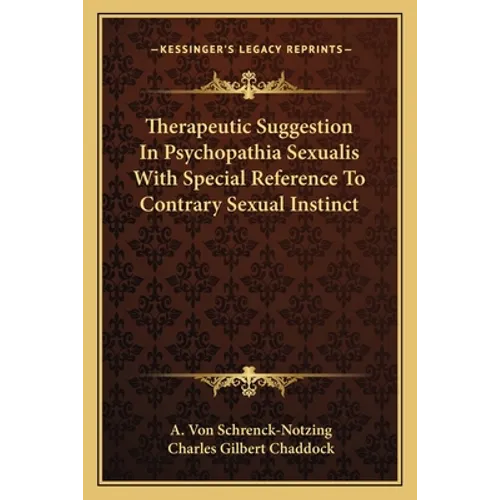 Therapeutic Suggestion In Psychopathia Sexualis With Special Reference To Contrary Sexual Instinct