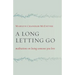 A Long Letting Go: Meditations on Losing Someone You Love