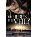 Where's the Veil?: A Widow's Journey from Grief to Joy