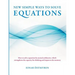 New simple ways to solve equations: How to solve equations by mental arithmetic, which strengthens the capacity for thinking and improves the memory
