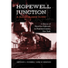 Hopewell Junction: A Railroader's Town: A History of Short-line Railroads in Dutchess County, New York