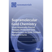 Supramolecular Gold Chemistry: From Atomically Precise Thiolate-Protected Gold Nanoclusters to Gold-Thiolate Nanostructures