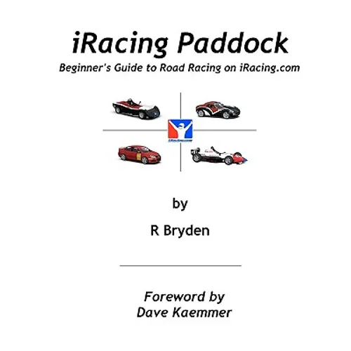 iRacing Paddock: Beginner's Guide to Road Simracing on iRacing.com