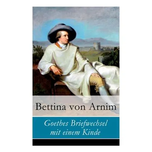 Goethes Briefwechsel mit einem Kinde - Paperback