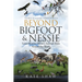 Beyond Bigfoot & Nessie: Lesser-Known Mystery Animals from Around the World