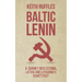 Baltic Lenin: A journey into Estonia, Latvia and Lithuania's Soviet past