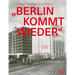 "Berlin Kommt Wieder": Die Architekten Paul Schwebes Und Hans Schoszberger