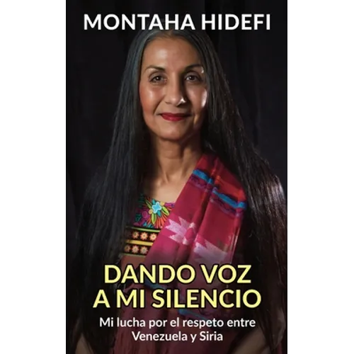 Dando voz a mi silencio: Mi lucha por el respeto entre Venezuela y Siria