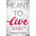 Meant to Live: Living in Light of the Good News