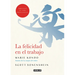 La Felicidad En El Trabajo / Joy at Work: Organizing Your Professional Life