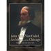 John Mills Van Osdel, Architect, and his Chicago: The Story of His Life, 1811 to 1891