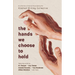 The hands we choose to hold