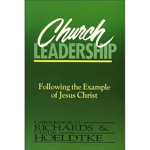Church Leadership: Following the Example of Jesus Christ
