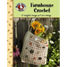 Gooseberry Patch: Farmhouse Crochet (Leisure Arts #4777)