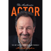 The Authentic Actor: The Art and Business of Being Yourself