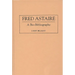 Fred Astaire: A Bio-Bibliography
