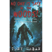 No One is Safe In the Woods: Scary True Stories of the Unexplained