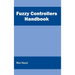 Fuzzy Controllers Handbook