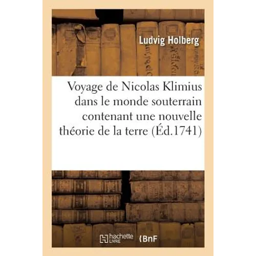Voyage de Nicolas Klimius Dans Le Monde Souterrain, Nouvelle Théorie de la Terre Et l'Histoire