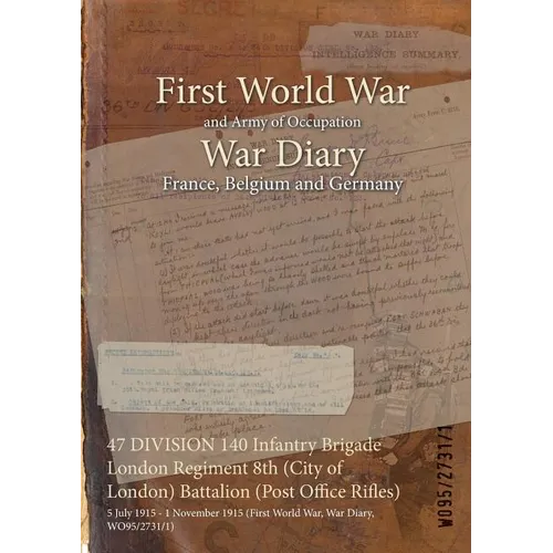 47 DIVISION 140 Infantry Brigade London Regiment 8th (City of London) Battalion (Post Office Rifles): 5 July 1915 - 1 November 1915 (First World War,