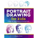 Portrait Drawing for Kids: A Step-By-Step Guide to Drawing Faces
