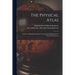 The Physical Atlas: a Series of Maps Illustrating the Geographical Distribution of Natural Phenomena