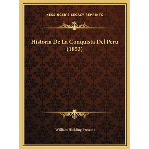 Historia De La Conquista Del Peru (1853)