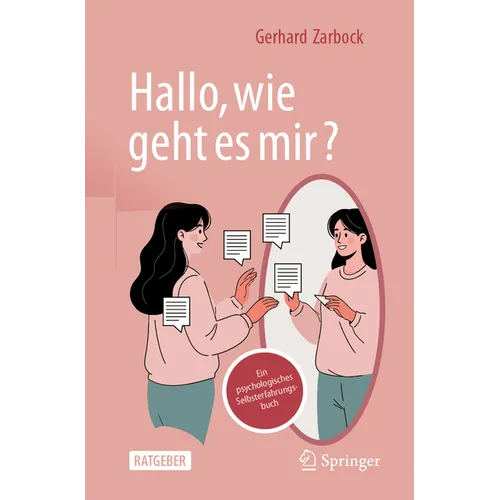"Hallo, Wie Geht Es Mir?": Ein Psychologisches Selbsterfahrungsbuch