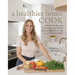 A Healthier Home Cook: Whole Food Recipes, Techniques, and Tips for Families That Want to Eat a Little Less Toxic