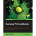Banana Pi Cookbook